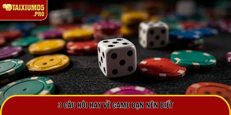 Tài Xỉu Fun88 | Trải Nghiệm Cá Cược Đỉnh Cao Cho Bạn 3 3 câu hỏi hay về game bạn nên biết