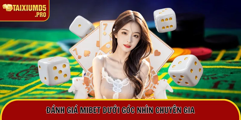 Nhà Cái Mibet - Sân Chơi Cá Cược Xanh Chín Top 1 Năm 2025 2 Đánh giá Mibet dưới góc nhìn chuyên gia
