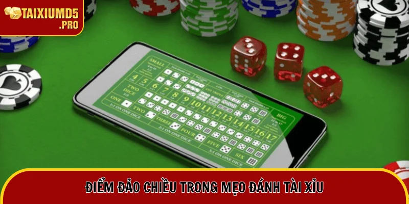 Mẹo Thắng Tài Xỉu: Cập Nhật Bộ 3+ Phương Thức Chơi Hay Nhất 1 Mẹo thắng tài xỉu dựa trên điểm đảo chiều